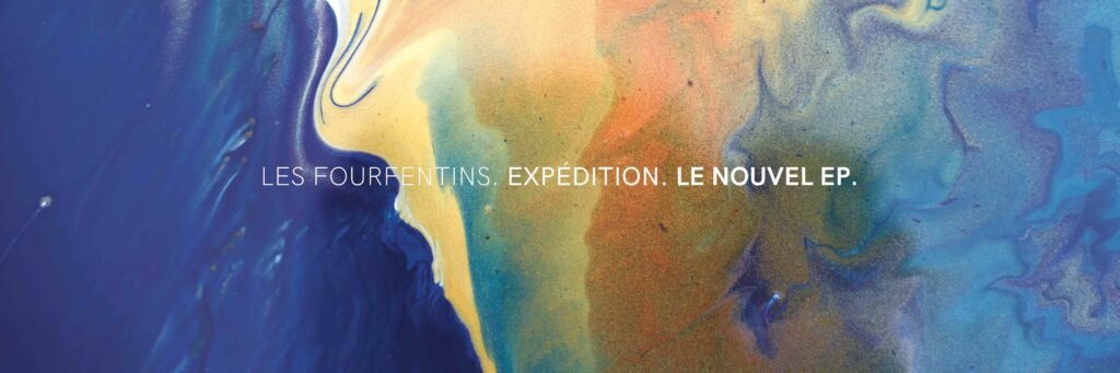 Les Fourfentins. Expédition. Le nouvel EP.